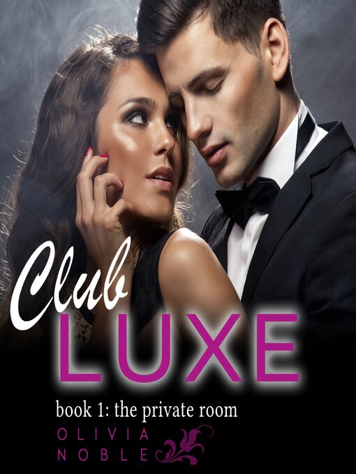 Title details for Club Luxe 1 by Olivia Noble - Available